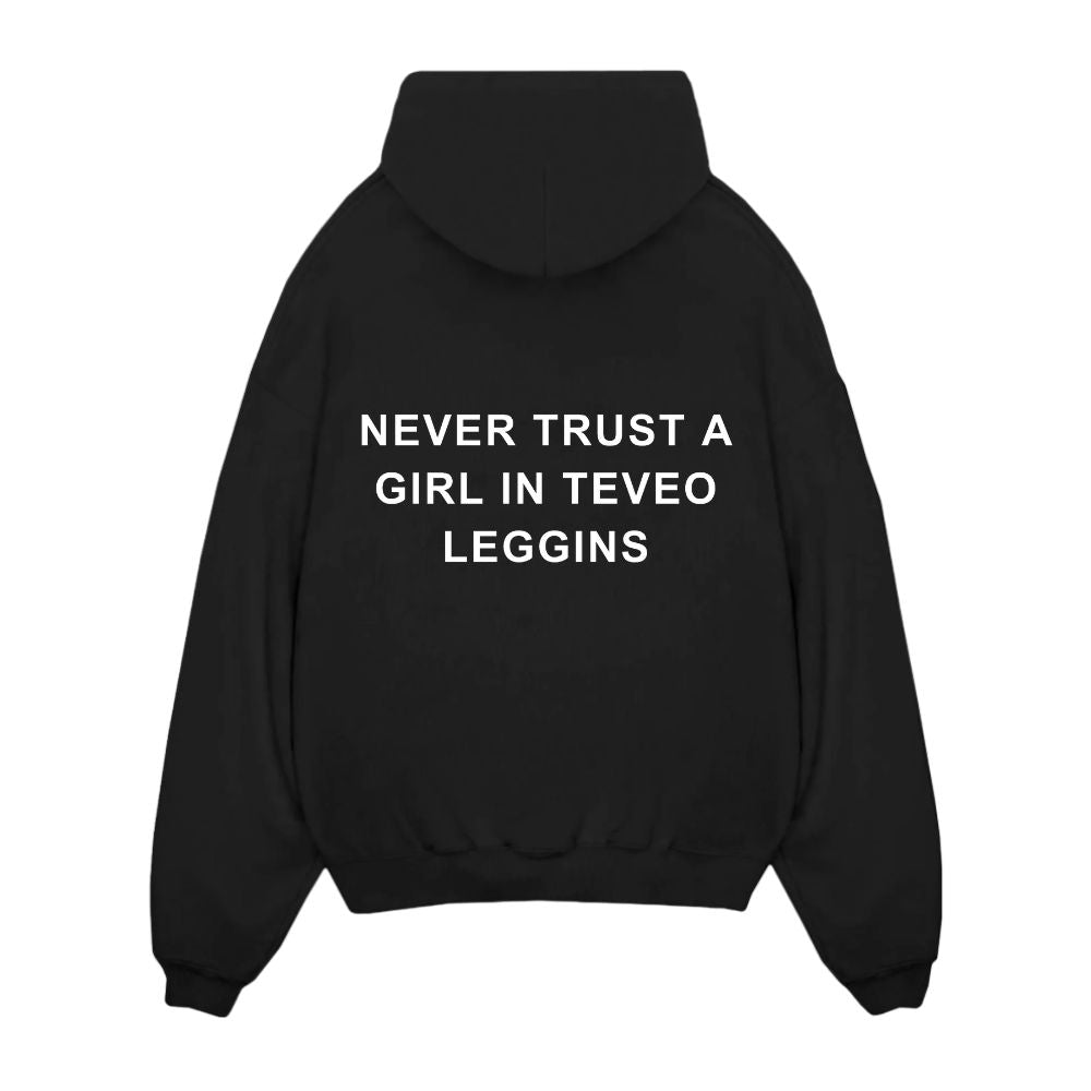 Never Trust A Girl In Teveo Leggins Oversize Hoodie