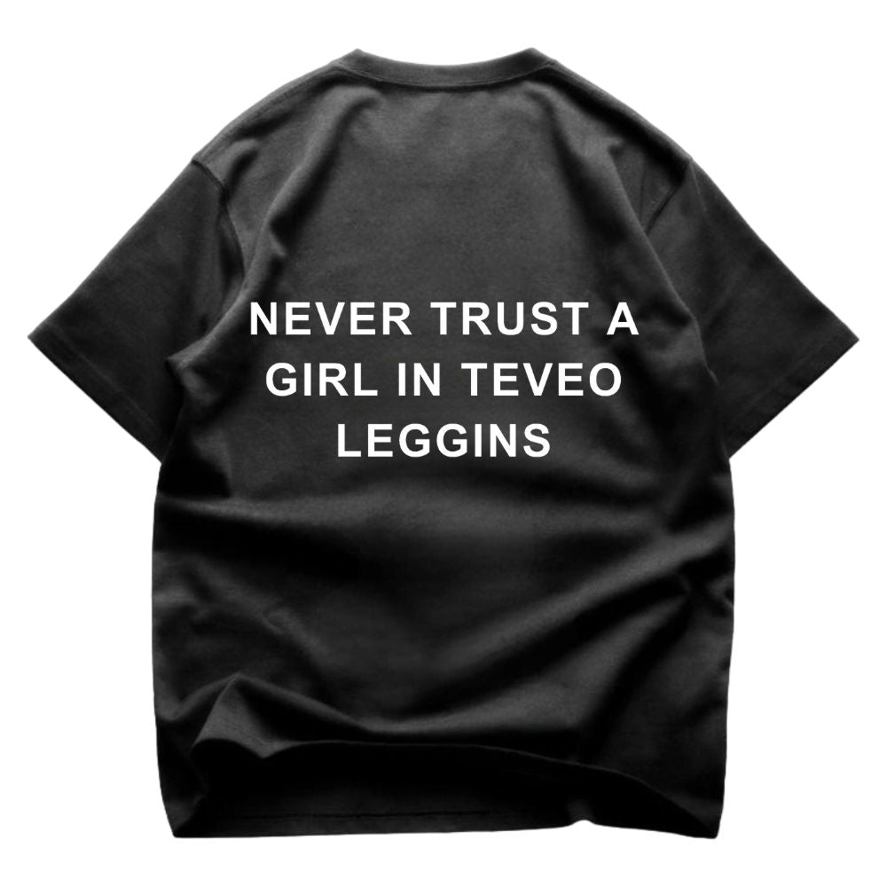 Never Trust A Girl In Teveo Leggins Oversize Shirt
