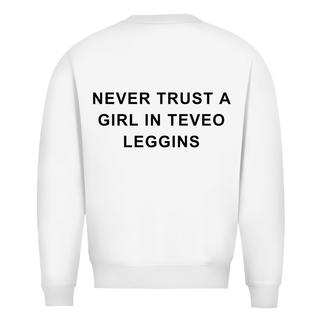 Never Trust A Girl In Teveo Leggins Sweatshirt