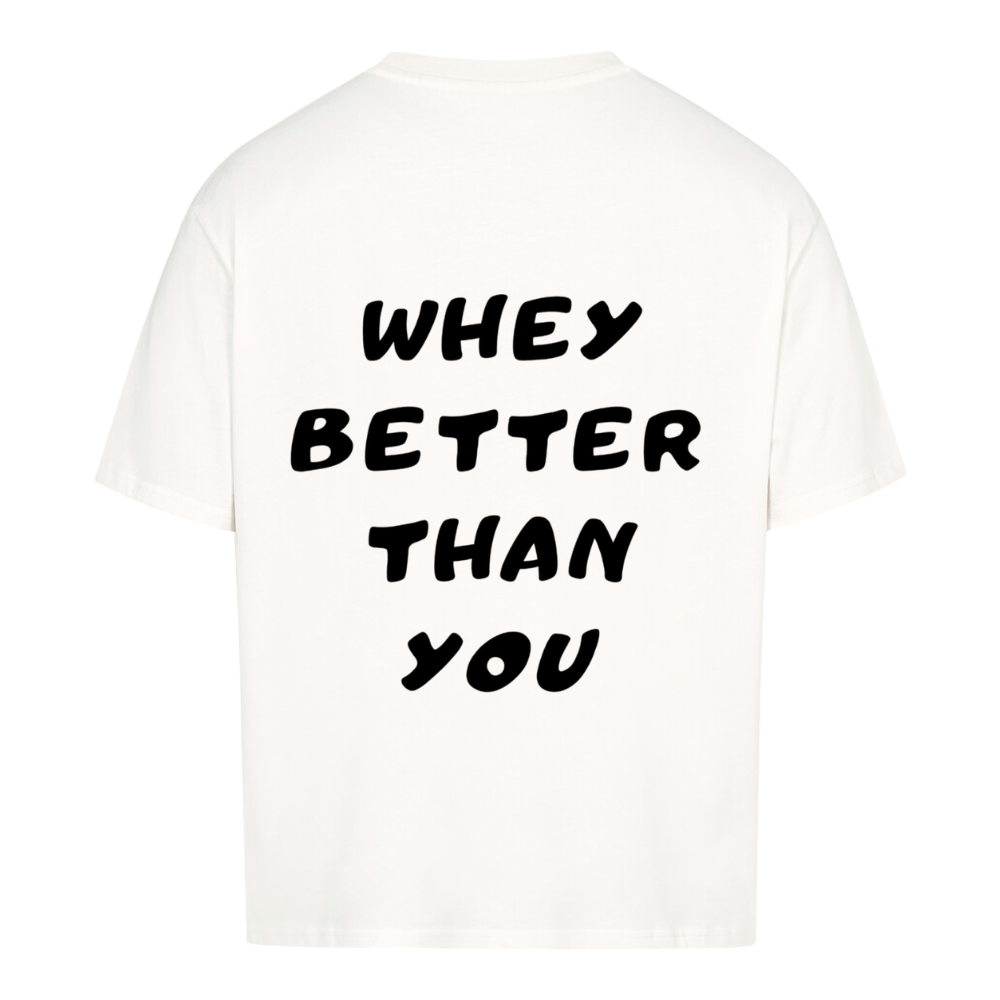 Whey Better Than You Weiß