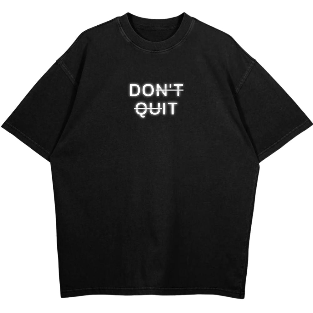 Don't Quit Oversize Shirt