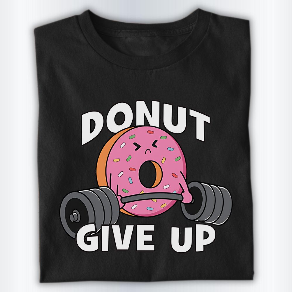 Donut Give Up Shirt