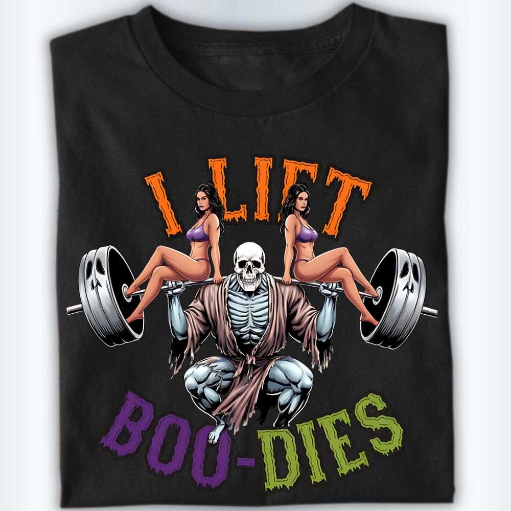 I Lift Boodies Shirt