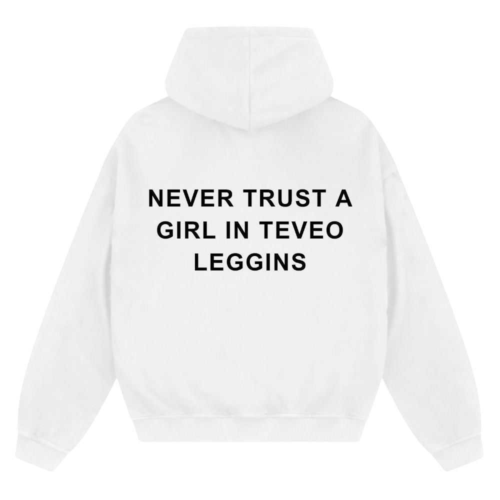 Never Trust A Girl In Teveo Leggins Oversize Zipper Hoodie