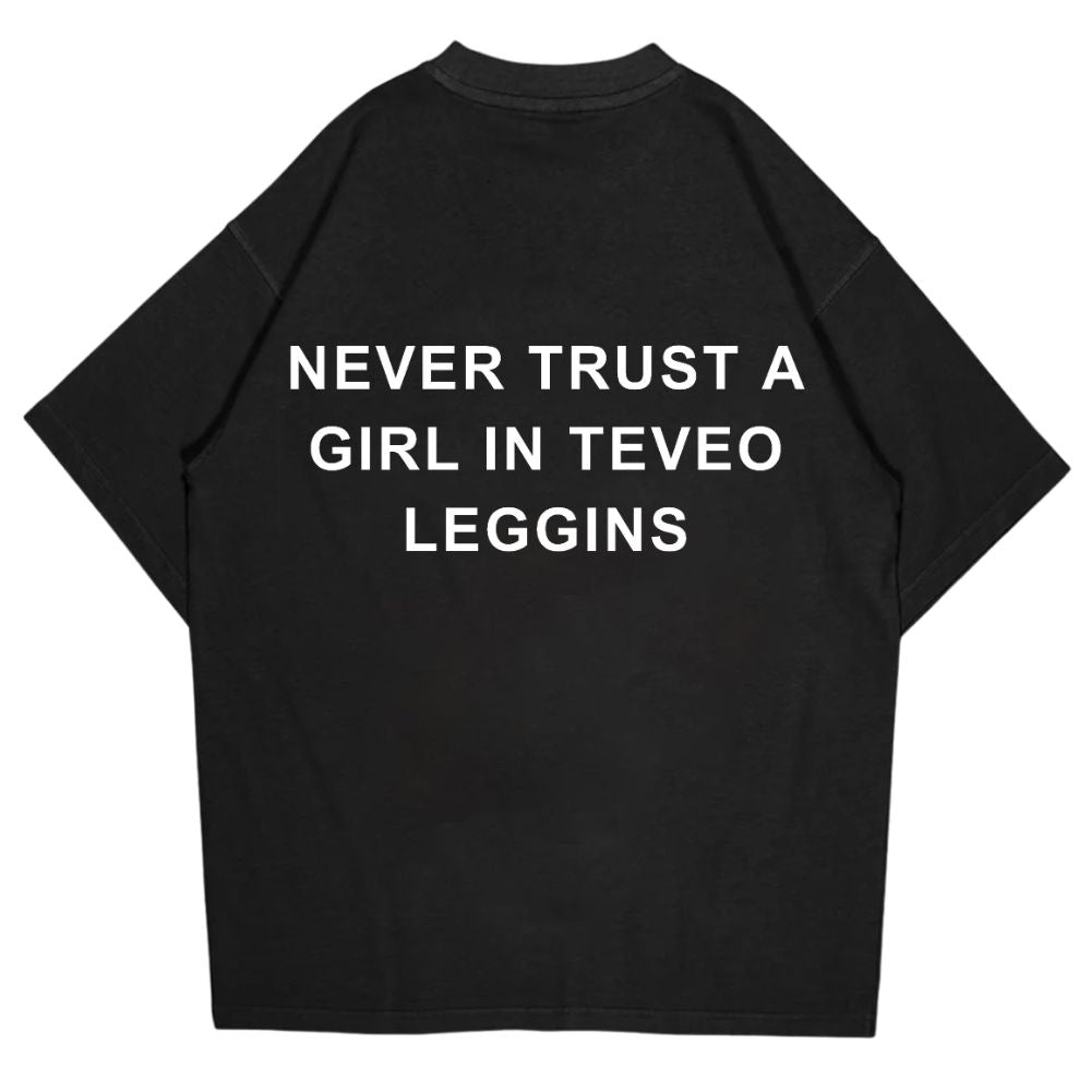 Never Trust A Girl In Teveo Leggins Oversize Shirt