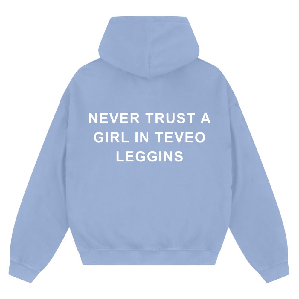 Never Trust A Girl In Teveo Leggins Oversize Zipper Hoodie