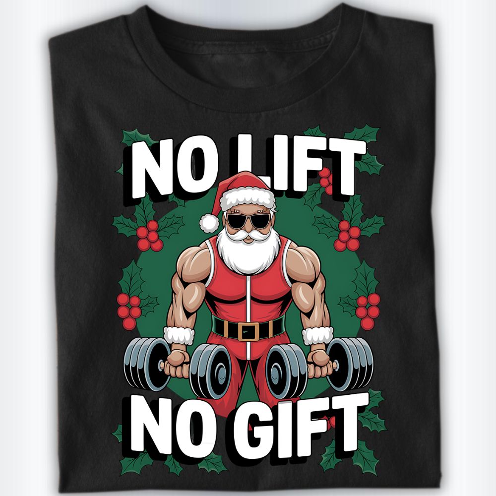 No Lift No Gift Shirt