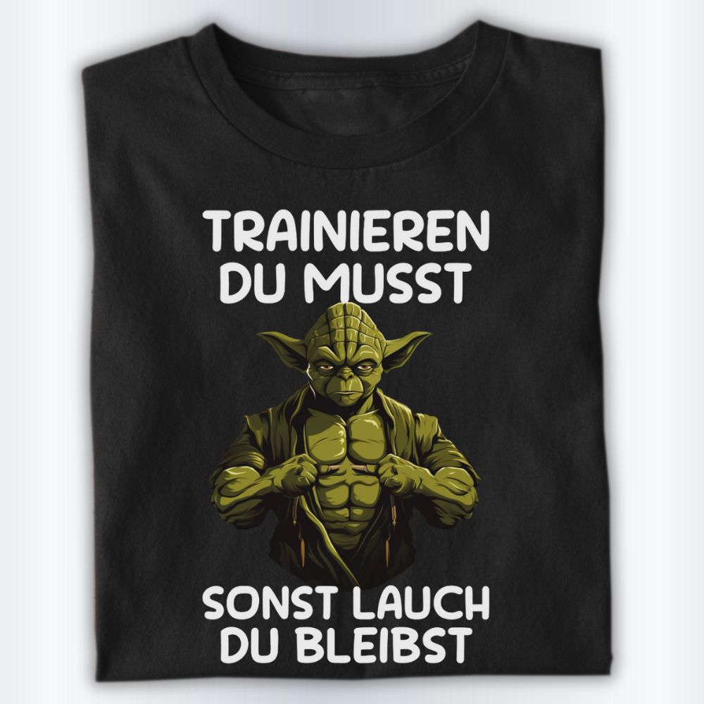 Trainieren Du Musst Shirt